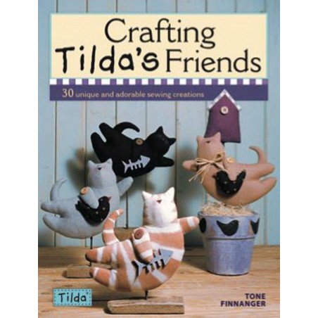 Crafting Tilda's Friends: 30 Unique and Adorable Sewing Creations by Tone Finnanger David & Charles - 1
