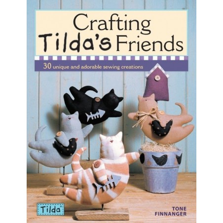 Crafting Tilda's Friends: 30 Unique and Adorable Sewing Creations by Tone Finnanger David & Charles - 3