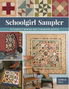 Schoolgirl Sampler - 72 Simple 4'' Blocks and 7 Charming Quilts by Kathleen Tracy Martingale - 1