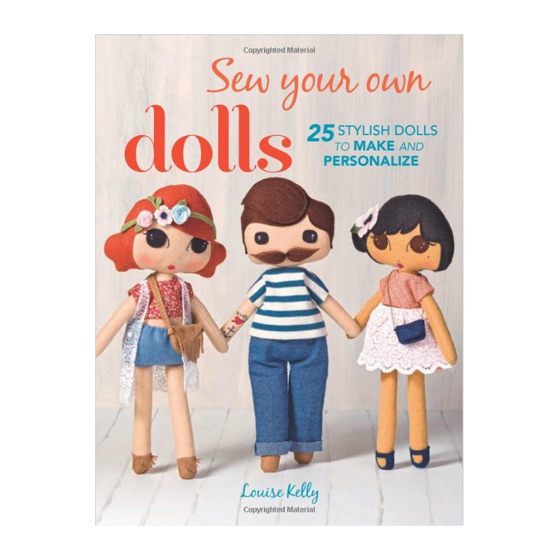 Sew Your Own Dolls by Louise Kelly - 128 pag Cico Books - 1
