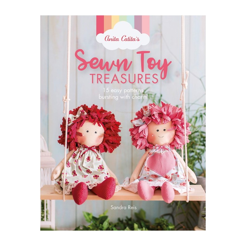 Anita Catita's Sewn Toy Treasures, 15 easy patterns bursting with charm by Sandra Reis David & Charles - 1