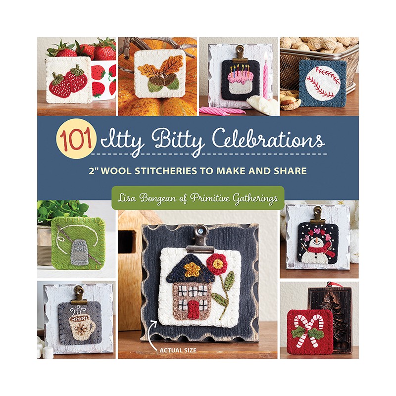 101 Itty Bitty Celebrations - 2" Wool Stitcheries to Make and Sharedi Lisa Bongean Martingale - 1