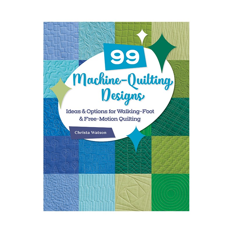 99 Machine-Quilting Designs - Ideas & Options for Walking-Foot & Free-Motion Quiltingby Christa Watson Martingale - 1