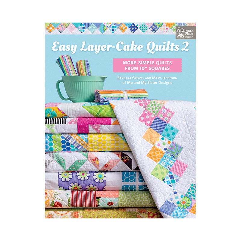 Easy Layer-Cake Quilts 2 - More Simple Quilts from 10" Squaresby Barbara Groves, Mary Jacobson Martingale - 1
