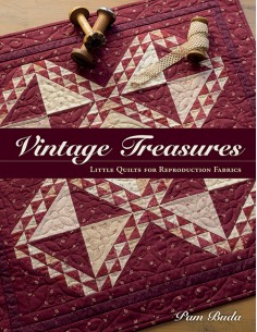 Vintage Treasures - Little Quilts for Reproduction Fabrics by Pam Buda Martingale - 1
