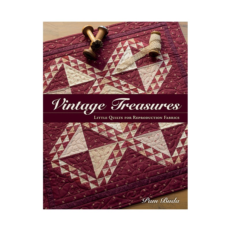Vintage Treasures - Little Quilts for Reproduction Fabrics by Pam Buda Martingale - 1