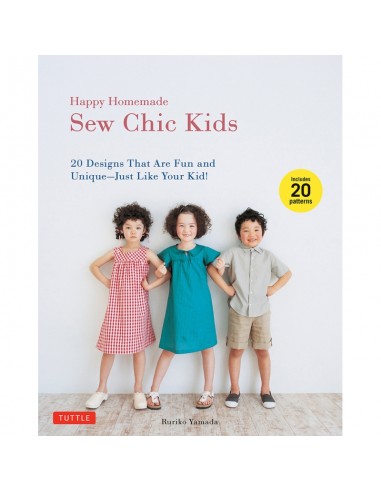 Happy Homemade Sew Chic Kids, 20 designs that are fun and unique - Just like your kid! by Ruriko Yamada Tuttle Publishing - 1