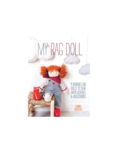 My Rag Doll, 11 Adorable Rag Dolls to Sew with Clothes & Accessories by Corinne Crasbercu David & Charles - 1