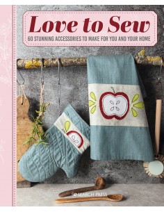 Love to Sew, 60 stunning accessories to make for you and your home Search Press - 1