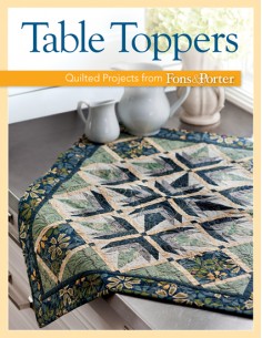 Table Toppers: Quilted Projects from Fons & Porter Martingale - 1
