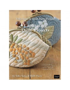 Yoko Saito & Quilt Party Present Captivating Quilt Projects Stitch Publications - 1