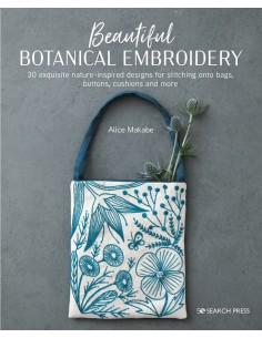Beautiful Botanical Embroidery, 30 exquisite nature-inspired designs for stitching onto bags, button, cushions and more by Alic 