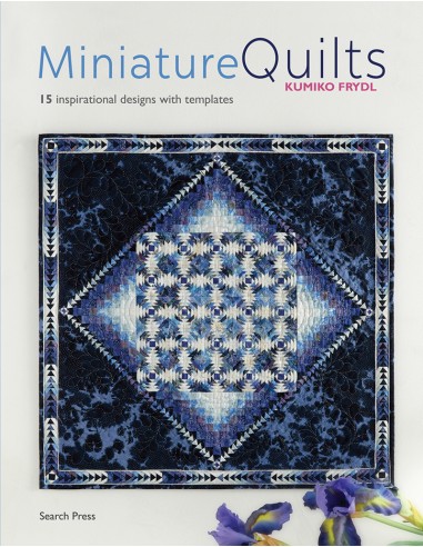 Miniature Quilts - 15 inspirational designs with templates by Kumiko Frydl Search Press - 1
