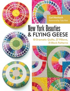 New York Beauties & Flying Geese 10 Dramatic Quilts, 27 Pillows, 31 Block Patterns by Carl Hentsch Search Press - 2
