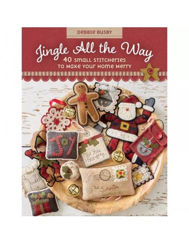 Jingle All the Way - 40 Small Stitcheries to Make Your Home Merry by Debbie Busby Martingale - 1