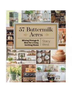 57 Buttermilk Acres - Mixing Vintage & New for a Cozy, Inviting Home by Stacy West Martingale - 1