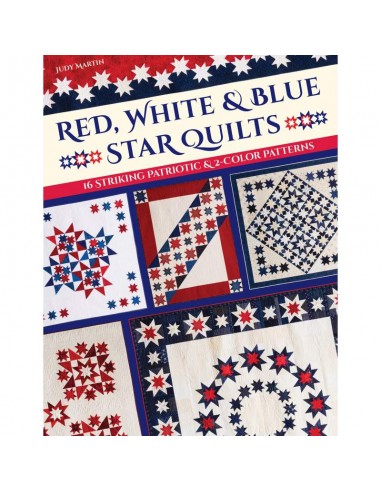 Red, White & Blue Star Quilts, 16 striking patriotic & 2-color patterns by Judy Martin C&T Publishing - 1