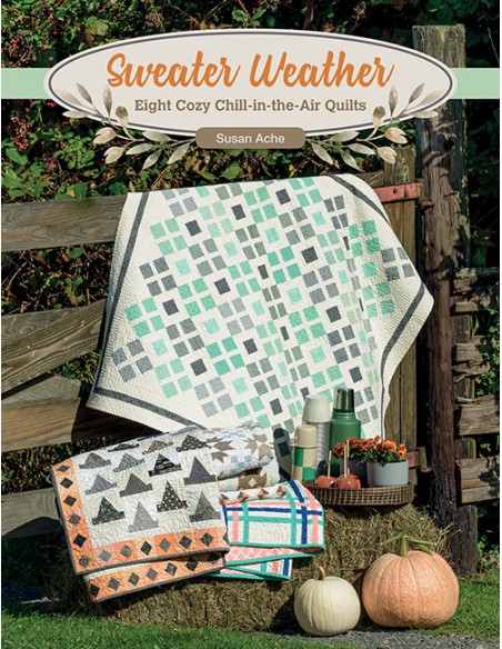 Sweater Weather - Eight Cozy Chill-in-the-Air Quilts by Susan Ache Martingale - 9