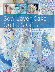 Sew Layer Cake Quilts & Gifts by Carolyn Forster Search Press - 1