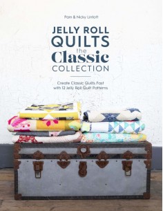 Jelly Roll Quilts: The Classic Collection: Create classic quilts fast with 12 jelly roll quilt patterns by Pam & Nicky Lintott D