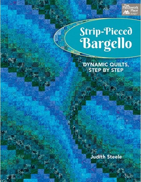 Strip-Pieced Bargello - Dynamic Quilts, Step by Step by Judith Steele Martingale - 1