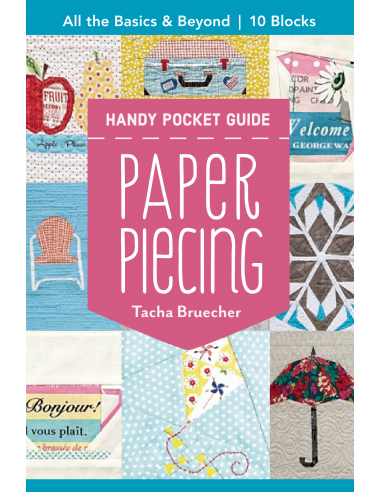 Paper Piecing Handy Pocket Guide, All the basics & beyond, 10 blocks by Tacha Bruecher Search Press - 1