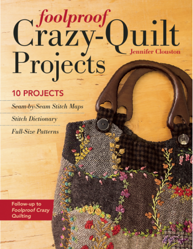 Foolproof Crazy-Quilt Projects, 10 Projects by Jennifer Clouston Search Press - 1