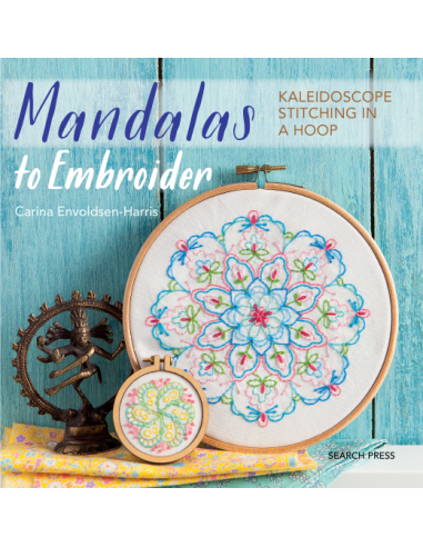 Mandalas to Embroider - Kaleidoscope stitching in a hoop by Carina Envoldsen-Harris Search Press - 1
