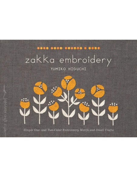 Zakka Embroidery, Simple One- and Two-Color Embroidery Motifs and Small Crafts by Yumiko Higuchi Roost Books - 1