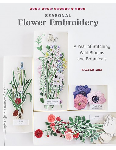 Seasonal Flower Embroidery, A year of stitching wild blooms and botanicals by Kazuko Aoki Search Press - 1