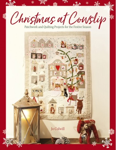 Christmas at Cowslip: Patchwork and quilting projects for the festive season by Jo Colwill David & Charles - 1